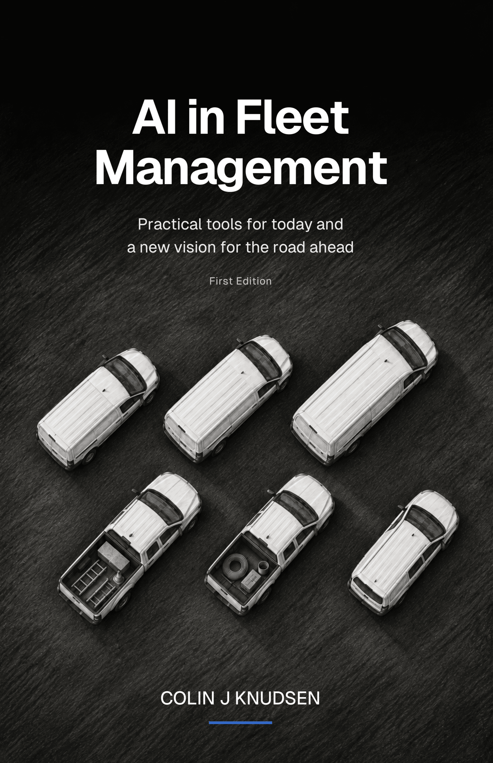 AI in Fleet Management, First Edition, by Colin J Knudsen