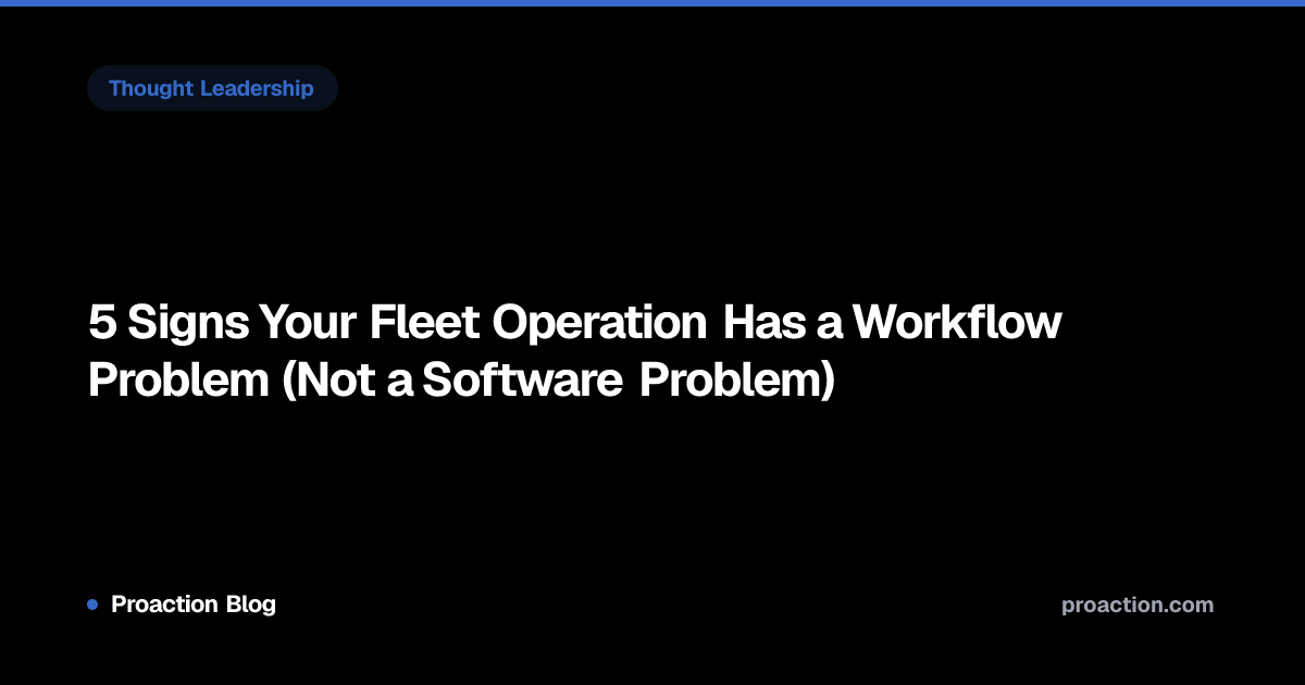 5 Signs Your Fleet Operation Has a Workflow Problem (Not a Software ...